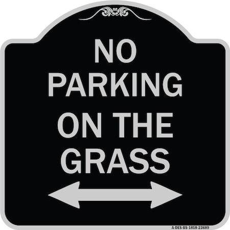 No Parking On The Grass With Bidirectional Arrow Heavy-Gauge Aluminum Architectural Sign